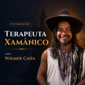 Curso de Terapeuta Xamânico / Wilmer Caña